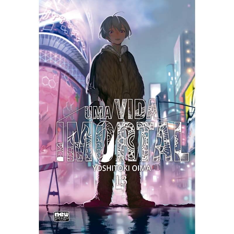 UMA VIDA IMORTAL (TO YOUR ETERNITY) - VOLUME 13