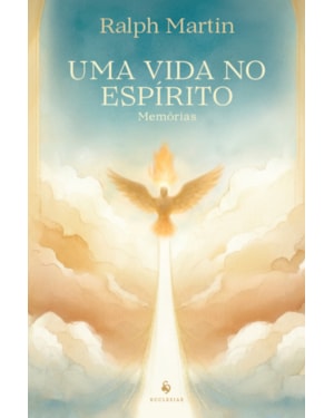 UMA VIDA NO ESPÍRITO: MEMÓRIAS