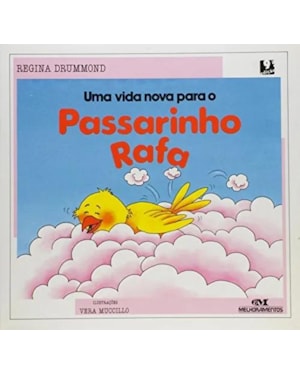 UMA VIDA NOVA PARA O PASSARINHO RAFA (EDIÇÃO ANTIGA