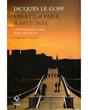 UMA VIDA PARA A HISTÓRIA - 2ª EDIÇÃO: CONVERSAÇÕES COM MARC HEURGON