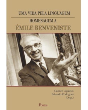 UMA VIDA PELA LINGUAGEM - HOMENAGEM A ÉMILE BENVENISTE