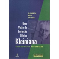 Uma visão da evolução clínica kleiniana: Da antropologia à psicanálise