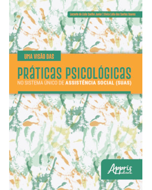 UMA VISÃO DAS PRÁTICAS PSICOLÓGICAS NO SISTEMA ÚNICO DE ASSISTÊNCIA SOCIAL (SUAS)