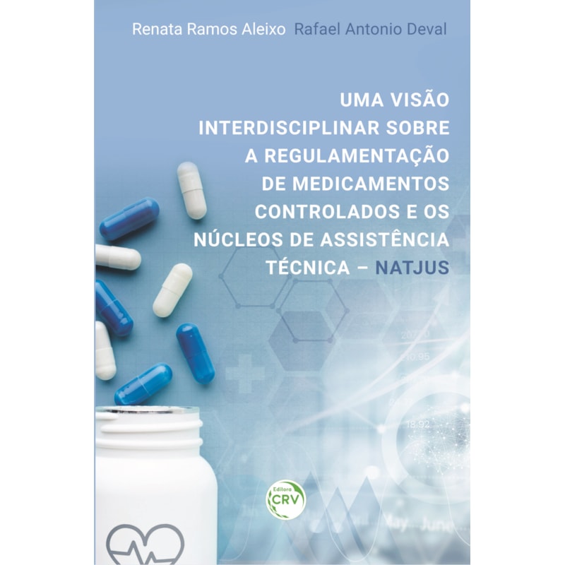 UMA VISÃO INTERDISCIPLINAR SOBRE A REGULAMENTAÇÃO DE MEDICAMENTOS CONTROLADOS E OS NÚCLEOS DE ASSISTÊNCIA TÉCNICA