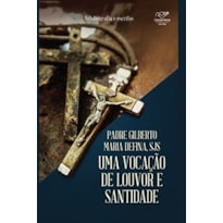 UMA VOCAÇÃO DE LOUVOR E SANTIDADE