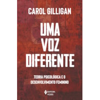 UMA VOZ DIFERENTE: TEORIA PSICOLÓGICA E O DESENVOLVIMENTO FEMININO