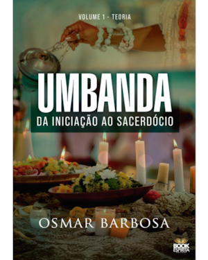 Umbanda - Iniciação ao Sacerdócio - Volume I - Teoria I