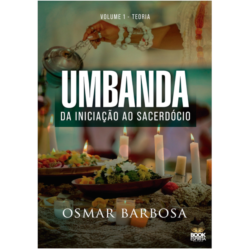 Umbanda - Iniciação ao Sacerdócio - Volume I - Teoria I