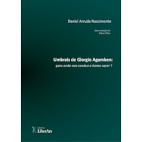 UMBRAIS DE GIORGIO AGAMBEN: PARA ONDE NOS CONDUZ O HOMO SACER?