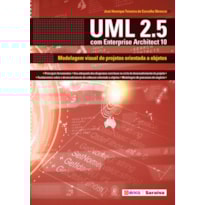 UML 2.5 COM ENTERPRISE ARCHITECT 10: MODELAGEM VISUAL E PROJETOS ORIENTADA A OBJETOS