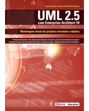 UML 2.5 COM ENTERPRISE ARCHITECT 10: MODELAGEM VISUAL E PROJETOS ORIENTADA A OBJETOS