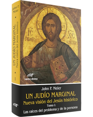 UN JUDÍO MARGINAL. NUEVA VISIÓN DEL JESÚS HISTÓRICO I