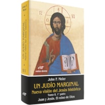 UN JUDÍO MARGINAL. NUEVA VISIÓN DEL JESÚS HISTÓRICO II/1ª PARTE