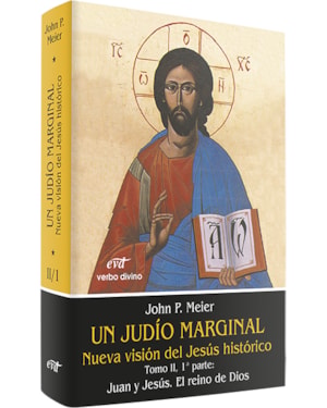 UN JUDÍO MARGINAL. NUEVA VISIÓN DEL JESÚS HISTÓRICO II/1ª PARTE