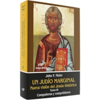 UN JUDÍO MARGINAL. NUEVA VISIÓN DEL JESÚS HISTÓRICO III