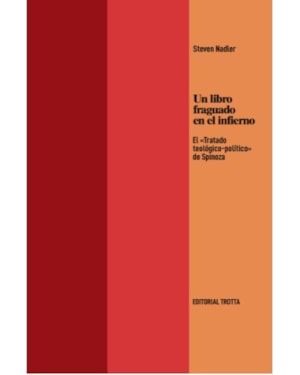 UN LIBRO FRAGUADO EN EL INFIERNO - EL «TRATADO TEOLÓGICO-POLÍTICO» DE SPINOZA