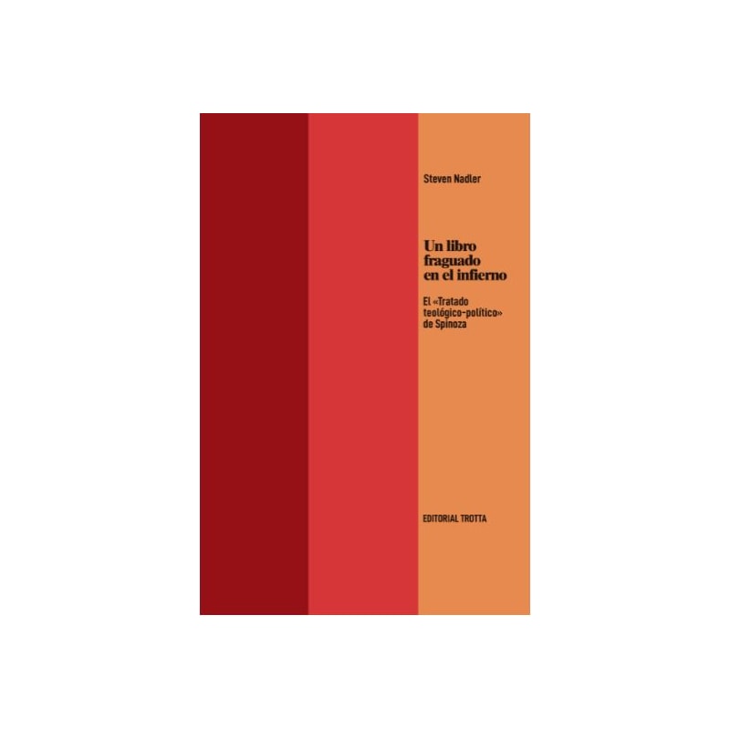 UN LIBRO FRAGUADO EN EL INFIERNO - EL «TRATADO TEOLÓGICO-POLÍTICO» DE SPINOZA