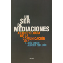 UN SER DE MEDIACIONES - ANTROPOLOGIA DE LA COMUNICACION - VOL 1