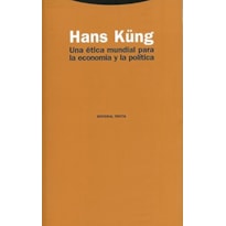 UNA ETICA MUNDIAL PARA LA ECONOMIA Y LA POLITICA - COL. ESTRUCTURAS E PROCE - 1