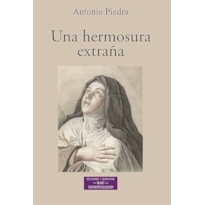 UNA HERMOSURA EXTRAÑA: LA CONSTRUCCION POETICA EN TERESA DE JESUS