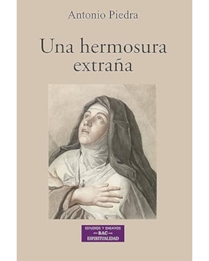 UNA HERMOSURA EXTRAÑA: LA CONSTRUCCION POETICA EN TERESA DE JESUS