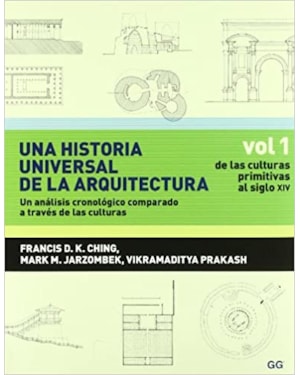 UNA HISTORIA UNIVERSAL DE LA ARQUITECTURA - VOL. 01