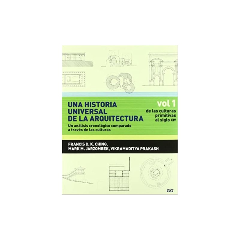 UNA HISTORIA UNIVERSAL DE LA ARQUITECTURA - VOL. 01