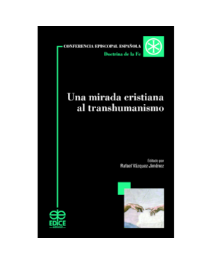 UNA MIRADA CRISTIANA AL TRANSHUMANISMO