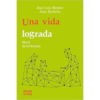 UNA VIDA LOGRADA: MORAL DE LA PERSONA