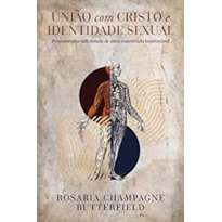 UNIÃO COM CRISTO E IDENTIDADE SEXUAL UNIÃO COM CRISTO E IDENTIDADE SEXUAL