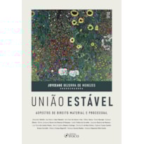 UNIÃO ESTÁVEL - ASPECTOS DE DIREITO MATERIAL E PROCESSUAL - 1ª ED - 2024