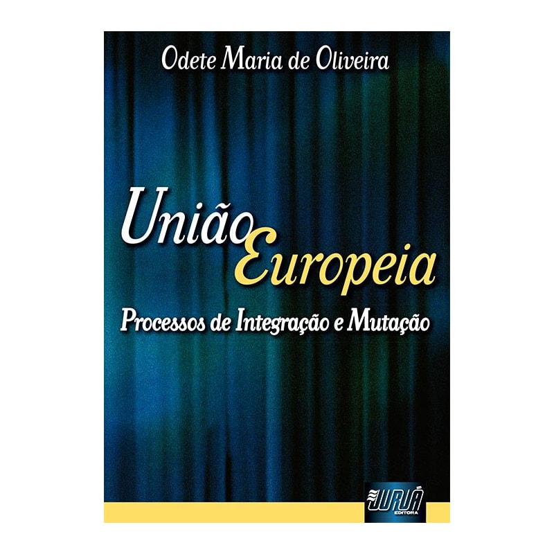 UNIÃO EUROPÉIA - PROCESSOS DE INTEGRAÇÃO E MUTAÇÃO