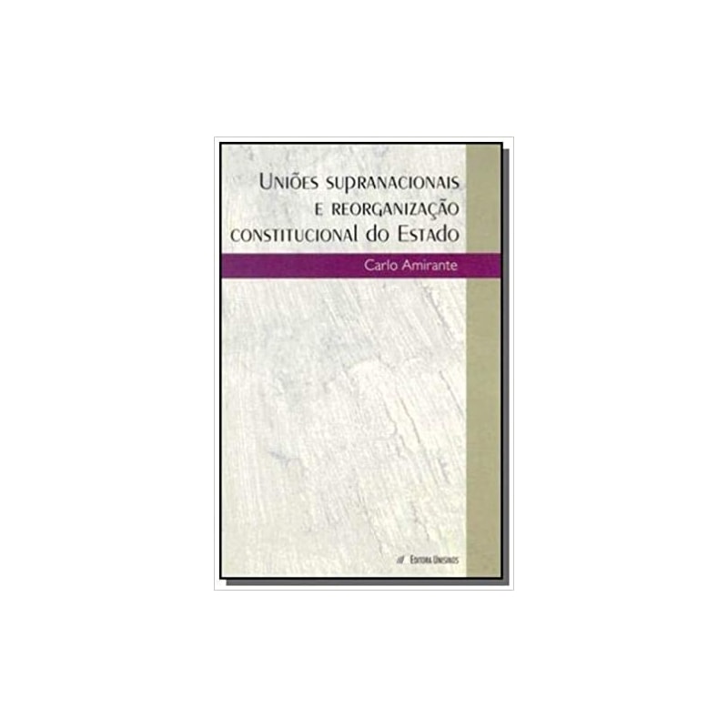 UNIAO SUPRANACIONAIS E REORGANIZACAO CONSTITUCIONAL DO ESTADO - 1
