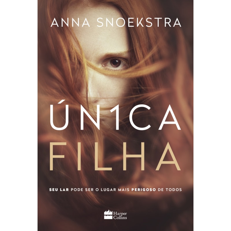 ÚNICA FILHA: SEU LAR PODE SER O LUGAR MAIS PERIGOSO DE TODOS
