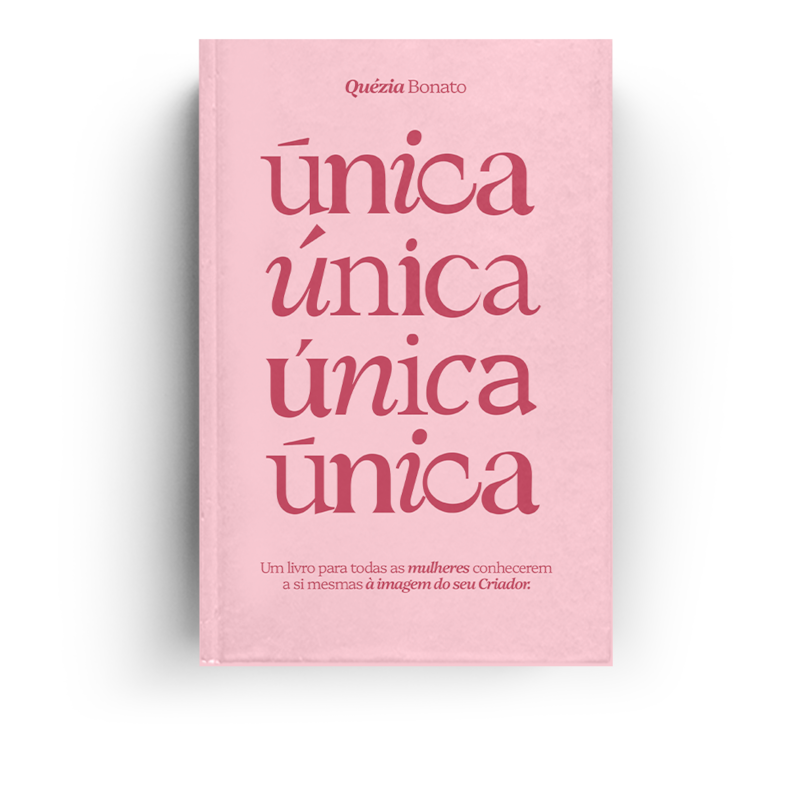 Única: Um livro para todas as mulheres conhecerem a si mesmas à imagem do seu Criador.