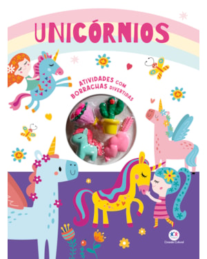 UNICÓRNIOS - LIVRO DE ATIVIDADES COM BORRACHAS DIVERTIDAS EM FORMATO DE UNICÓRNIOS