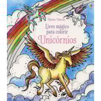 UNICÓRNIOS: LIVRO MÁGICO PARA COLORIR