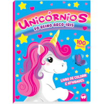 UNICÓRNIOS NO REINO DO ARCO-ÍRIS - 100 PÁGINAS PARA COLORIR E ATIVIDADES