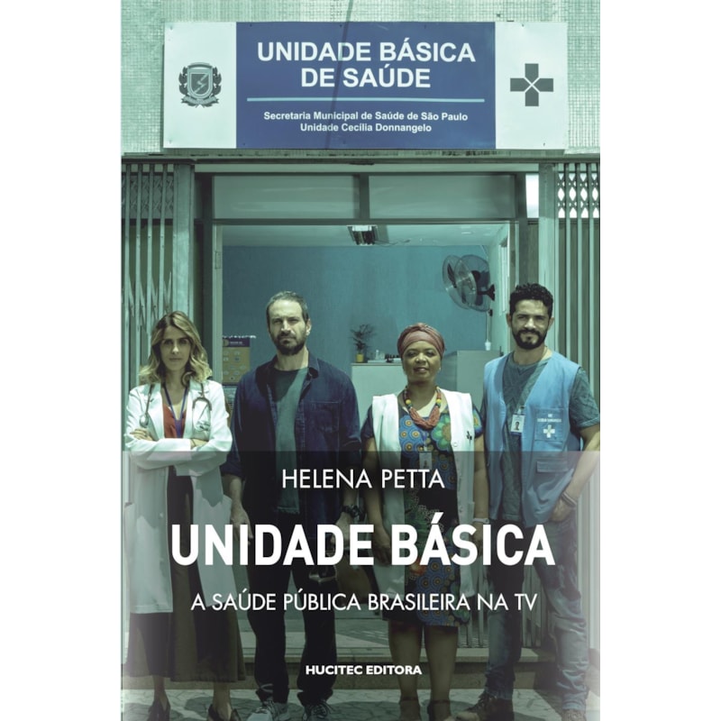 UNIDADE BÁSICA - A SAÚDE PÚBLICA BRASILEIRA NA TV - VOL. 308