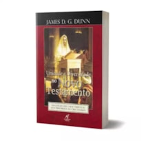 Unidade E Diversidade No Novo Testamento - James D. G. Dunn