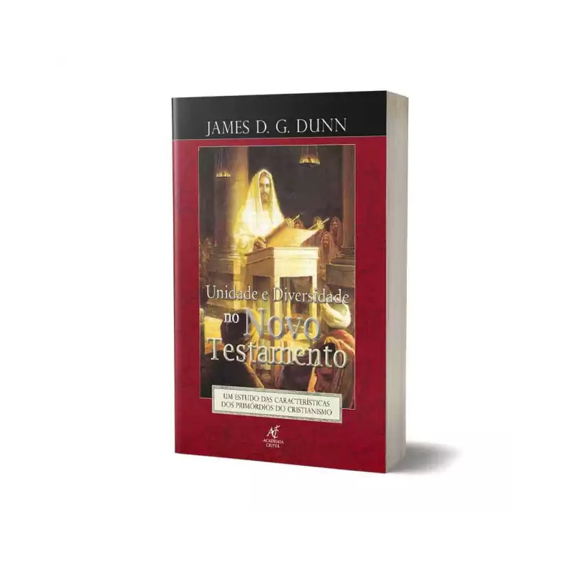 Unidade E Diversidade No Novo Testamento - James D. G. Dunn