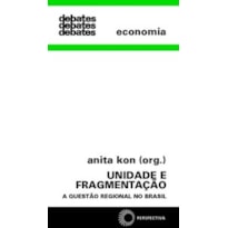 UNIDADE E FRAGMENTAÇÃO: A QUESTÃO REGIONAL NO BRASIL