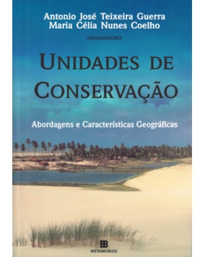 UNIDADES DE CONSERVAÇÃO: ABORDAGENS E CARACTEÍSTICAS GEOGRÁFICAS
