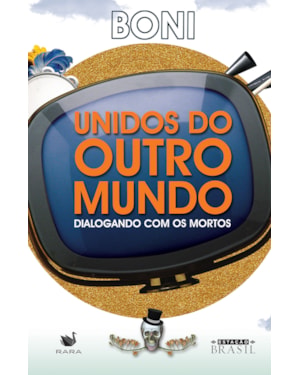 UNIDOS DO OUTRO MUNDO: DIALOGANDO COM OS MORTOS