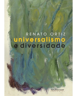 UNIVERSALISMO E DIVERSIDADE - CONTRADIÇÕES DA MODERNIDADE-MUNDO