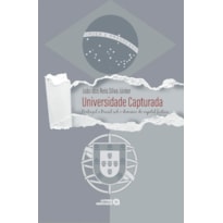 UNIVERSIDADE CAPTURADA: PORTUGAL E BRASIL SOB O DOMÍNIO DO CAPITAL FICTÍCIO