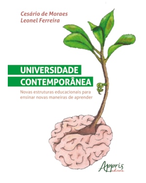 UNIVERSIDADE CONTEMPORÂNEA: NOVAS ESTRUTURAS EDUCACIONAIS PARA ENSINAR NOVAS MANEIRAS DE APRENDER
