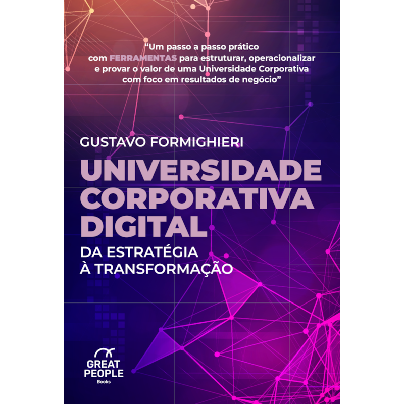 UNIVERSIDADE CORPORATIVA DIGITAL: DA ESTRATÉGIA À TRANSFORMAÇÃO