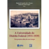 UNIVERSIDADE DO DISTRITO FEDERAL 1935-1939, A
