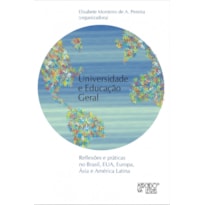 Universidade e educação geral: reflexões e práticas no Brasil, EUA, Europa, Ásia e América Latina